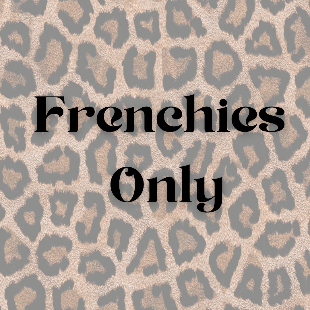 Frenchies only