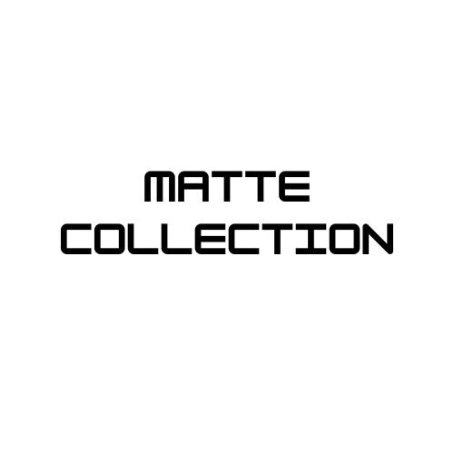 Matte Collection