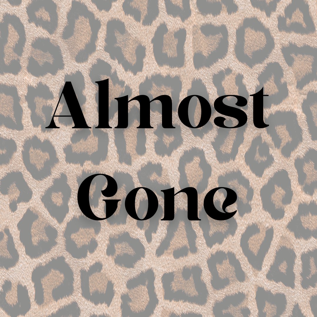 ALMOST GONE!